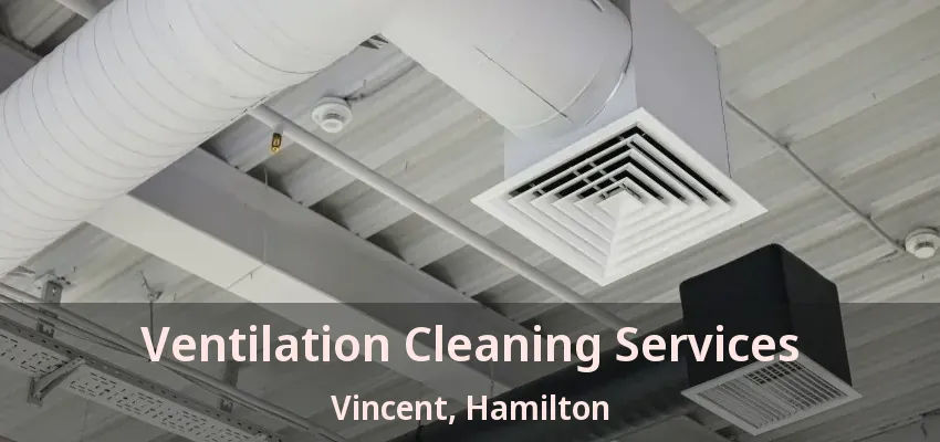 Ventilation Cleaning Services Vincent, Hamilton - ON