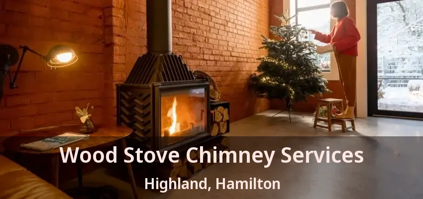Wood Stove Chimney Services Highland, Hamilton - ON