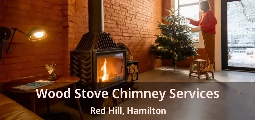 Wood Stove Chimney Services Red Hill, Hamilton - ON