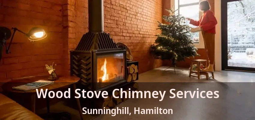 Wood Stove Chimney Services Sunninghill, Hamilton - ON