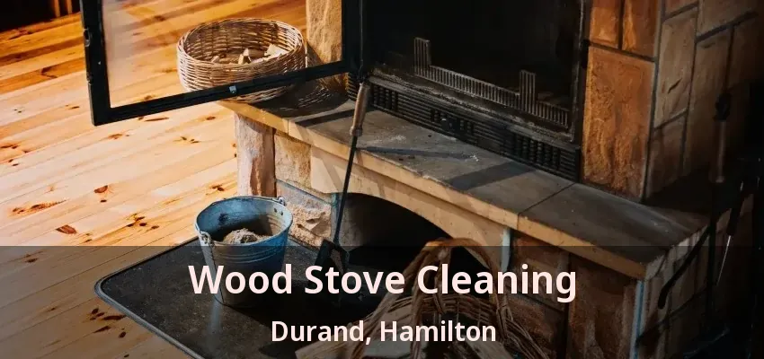 Wood Stove Cleaning Durand, Hamilton - ON