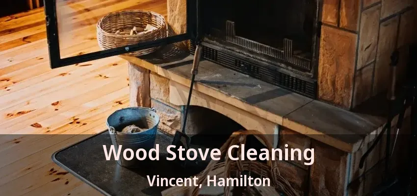 Wood Stove Cleaning Vincent, Hamilton - ON