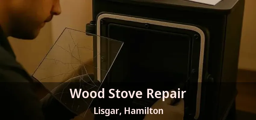Wood Stove Repair Lisgar, Hamilton - ON Wood Stove Repair Lisgar, Hamilton - ON